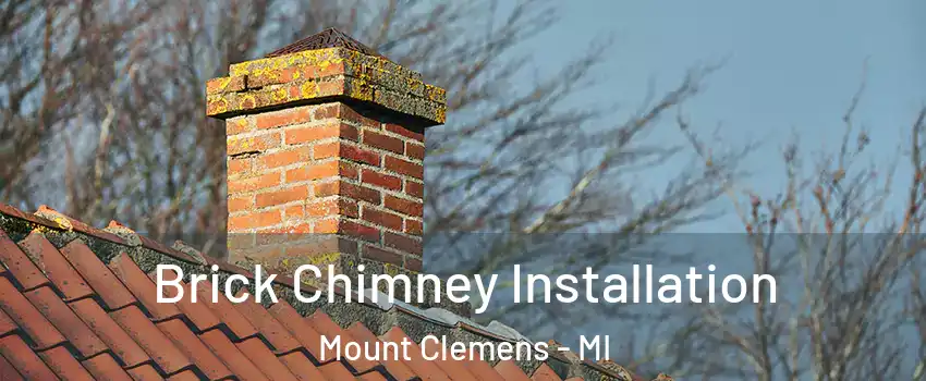  Brick Chimney Installation Mount Clemens - MI