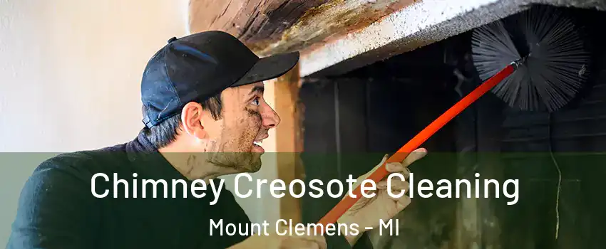  Chimney Creosote Cleaning Mount Clemens - MI