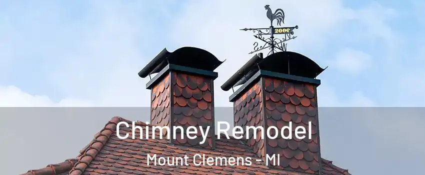  Chimney Remodel Mount Clemens - MI