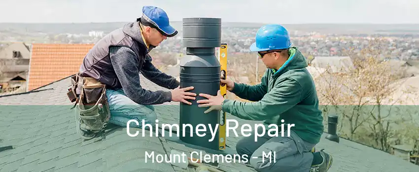  Chimney Repair Mount Clemens - MI