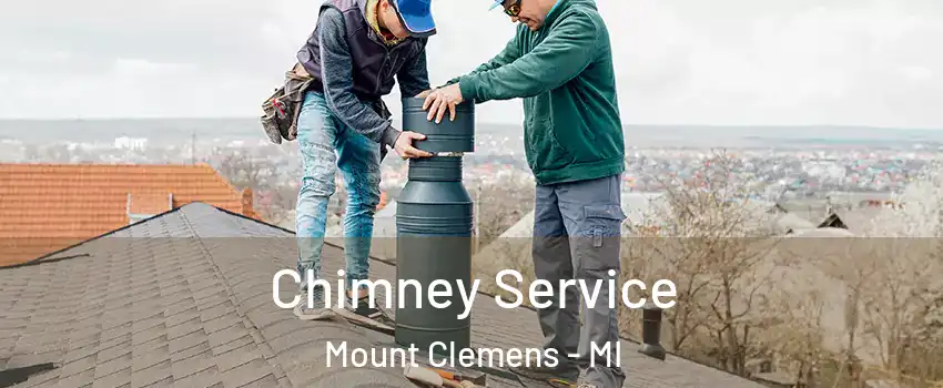  Chimney Service Mount Clemens - MI