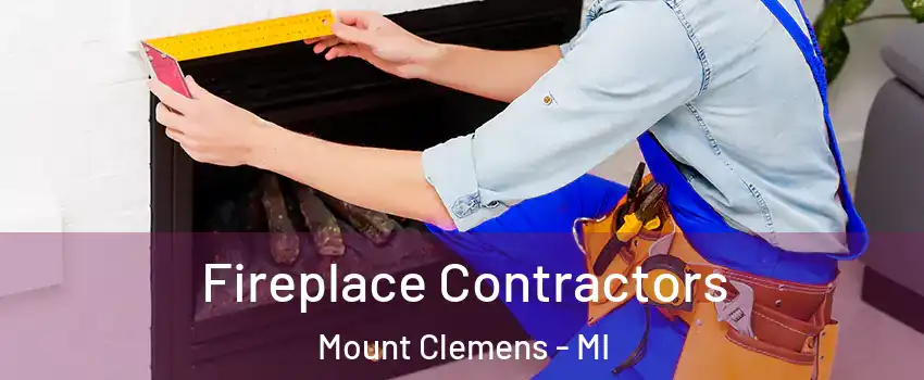 Fireplace Contractors Mount Clemens - MI