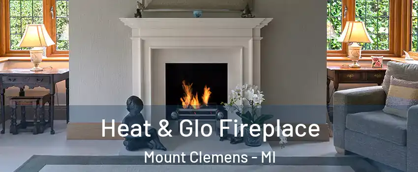  Heat & Glo Fireplace Mount Clemens - MI