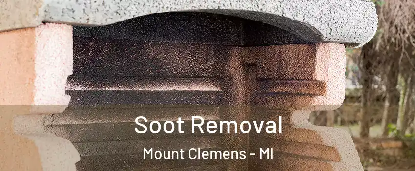 Soot Removal Mount Clemens - MI