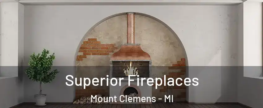  Superior Fireplaces Mount Clemens - MI