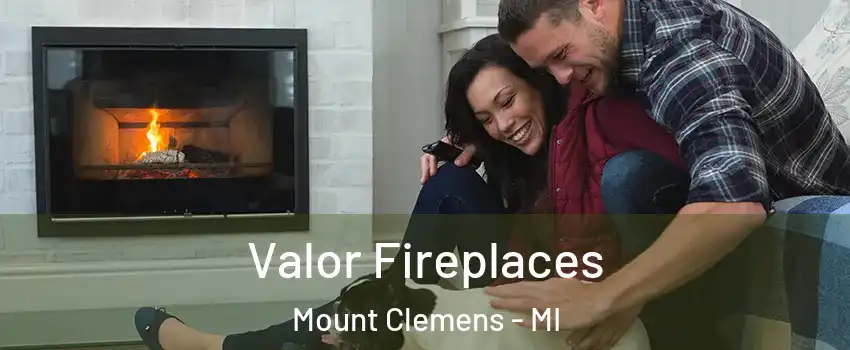  Valor Fireplaces Mount Clemens - MI