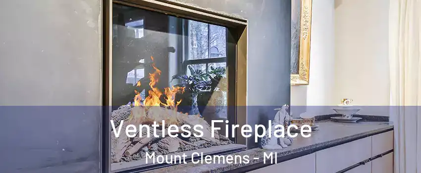 Ventless Fireplace Mount Clemens - MI